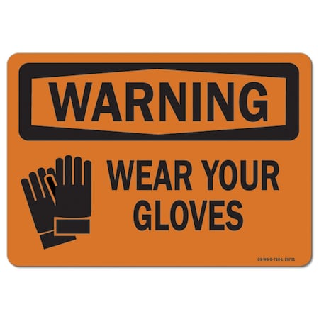 Signmission OSHA Warning Decal, Wear Your Gloves, 7in X 5in Decal, 7" W, 5" H, Landscape, Wear Your Gloves OS-WS-D-57-L-19731